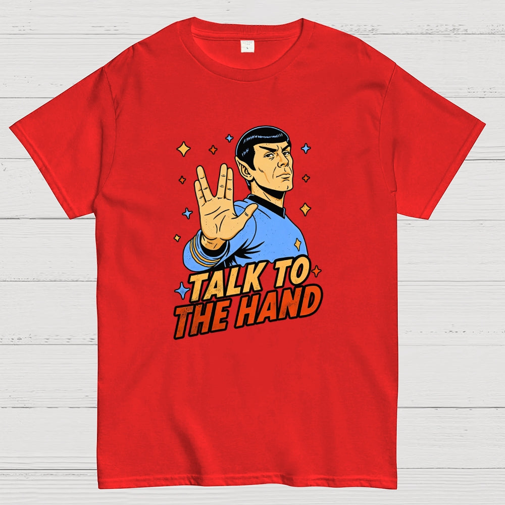 Talk to the Hand  T-Shirt