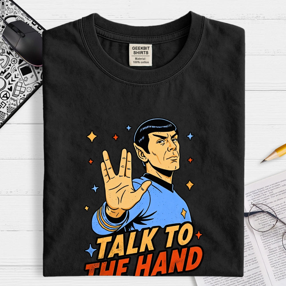 Talk to the Hand  T-Shirt