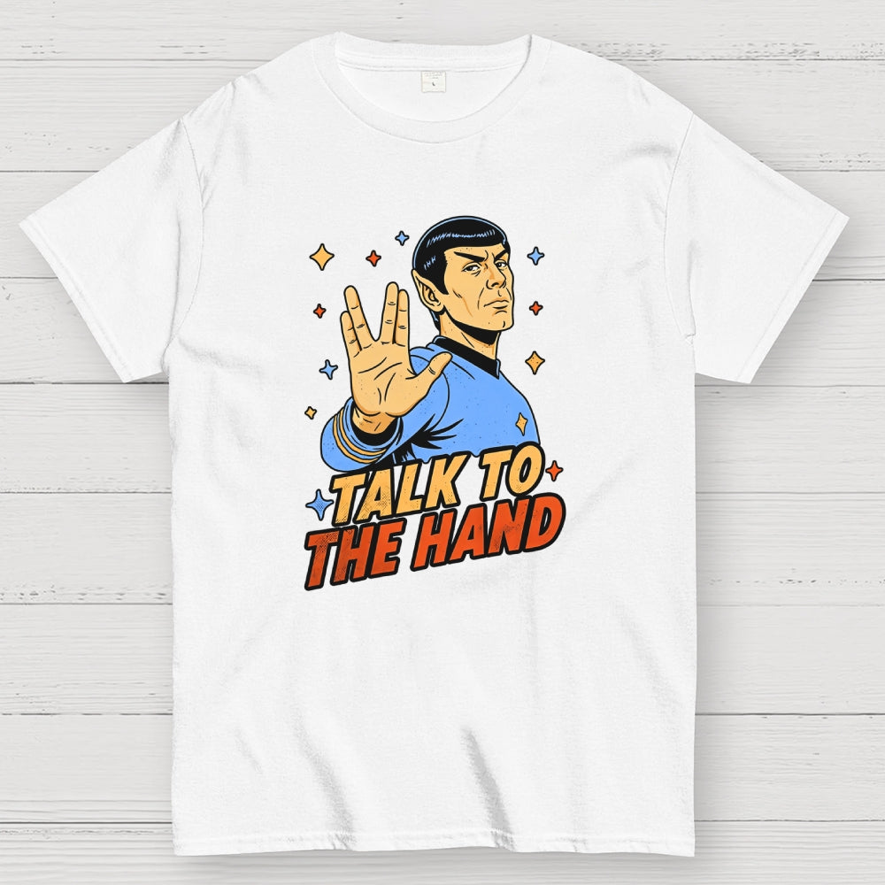 Talk to the Hand  T-Shirt