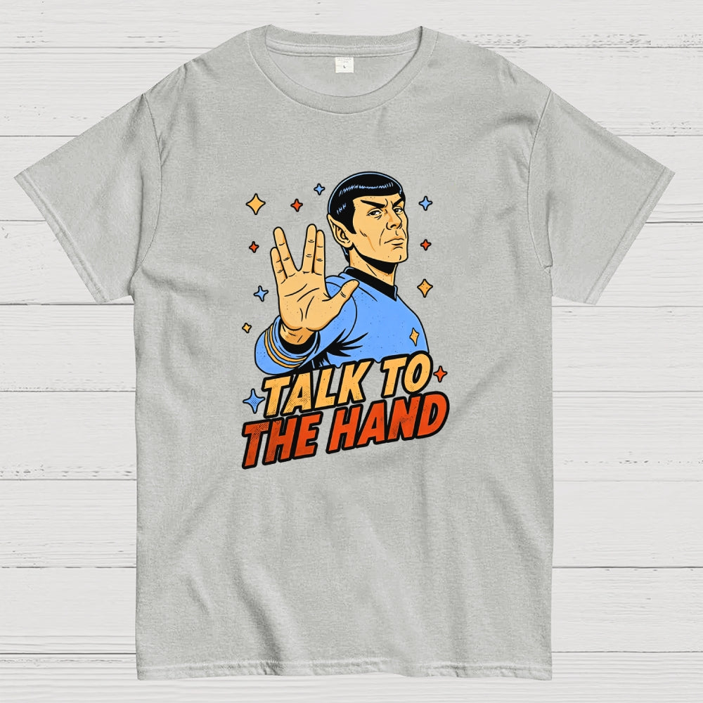 Talk to the Hand  T-Shirt