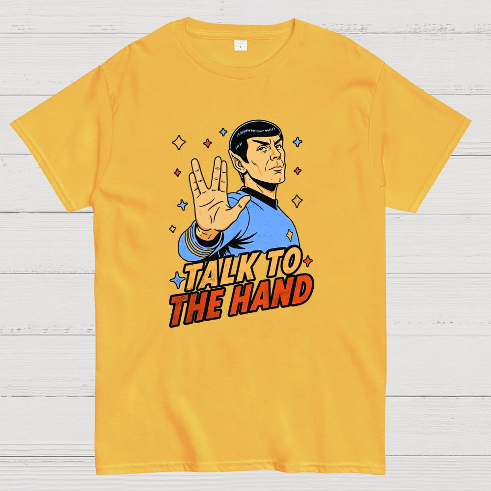 Talk to the Hand  T-Shirt