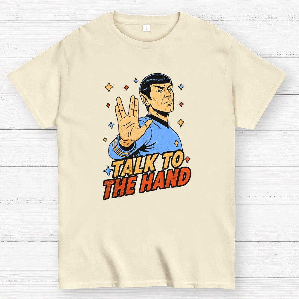 Talk to the Hand  T-Shirt