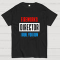 Fireworks Director I Run You Run 4th of July  T-Shirt