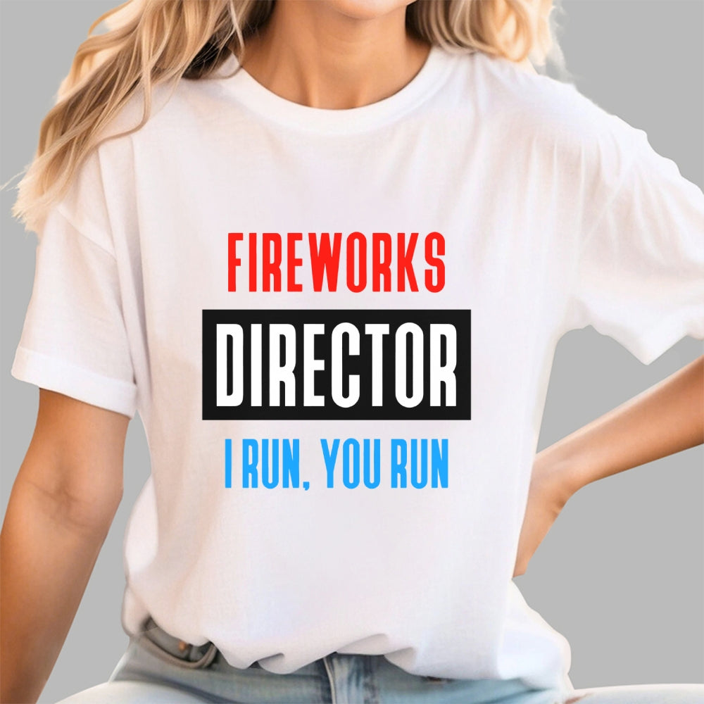 Fireworks Director I Run You Run 4th of July  T-Shirt