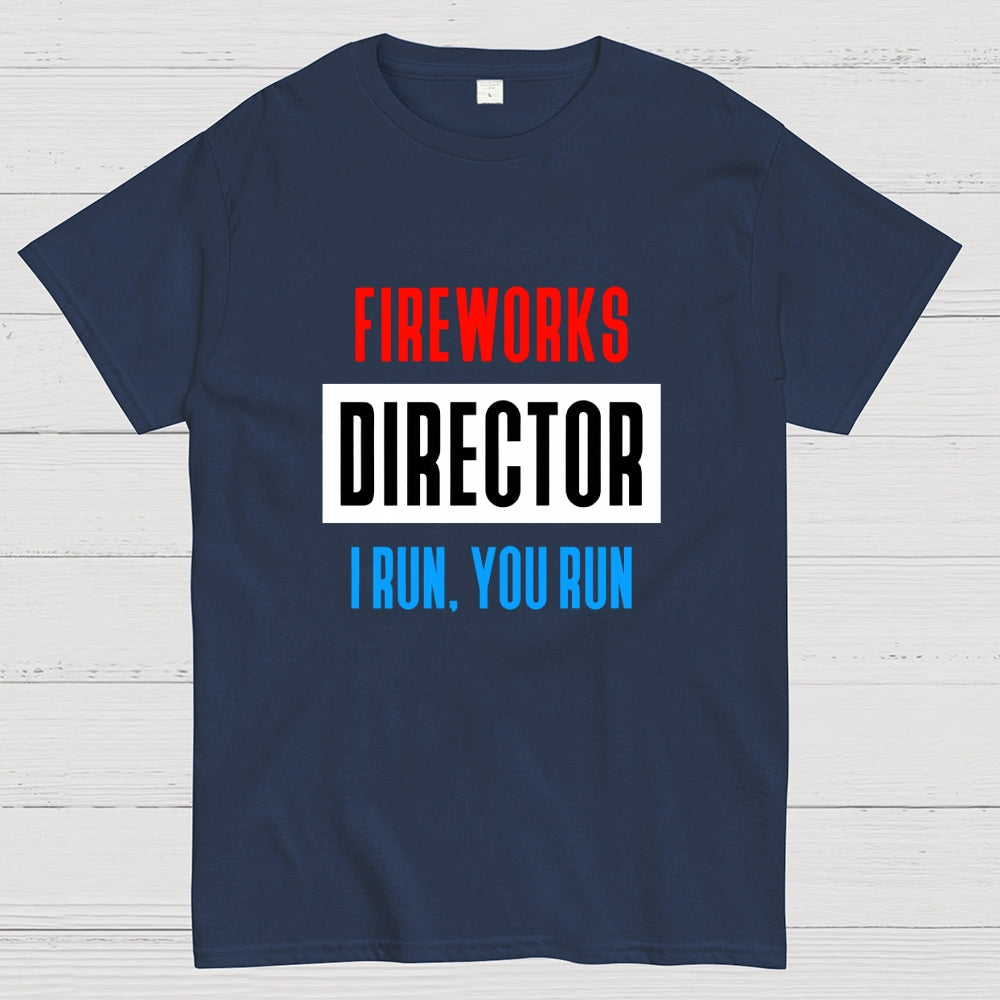 Fireworks Director I Run You Run 4th of July  T-Shirt