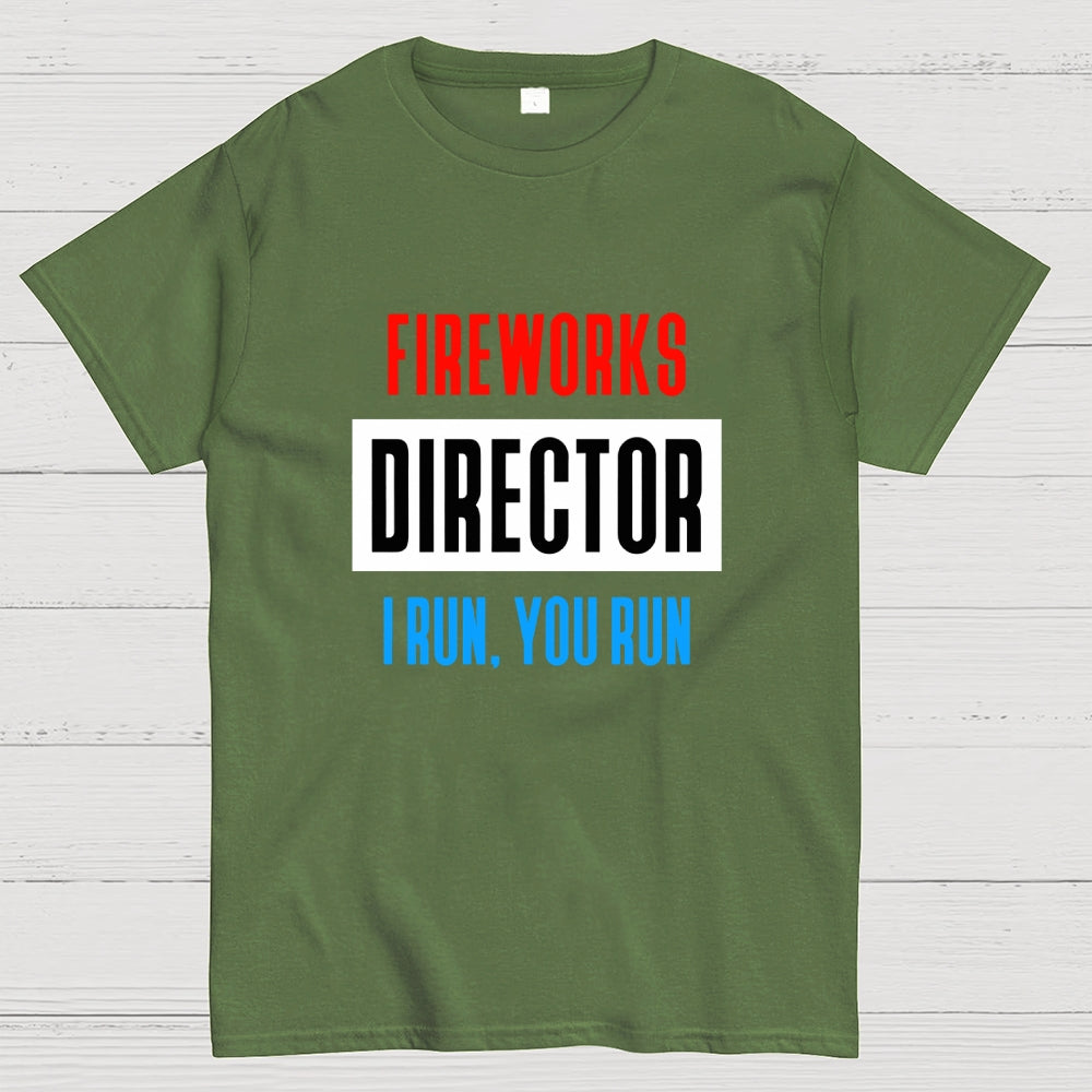 Fireworks Director I Run You Run 4th of July  T-Shirt