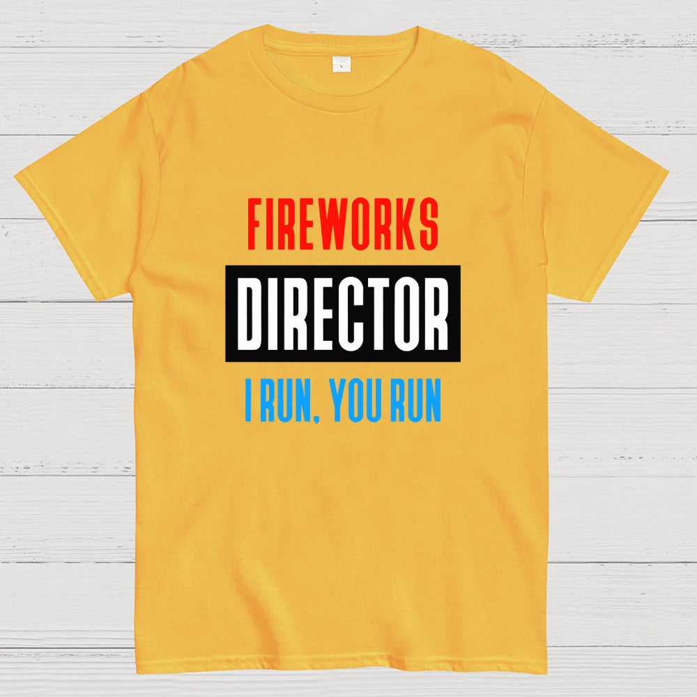 Fireworks Director I Run You Run 4th of July  T-Shirt