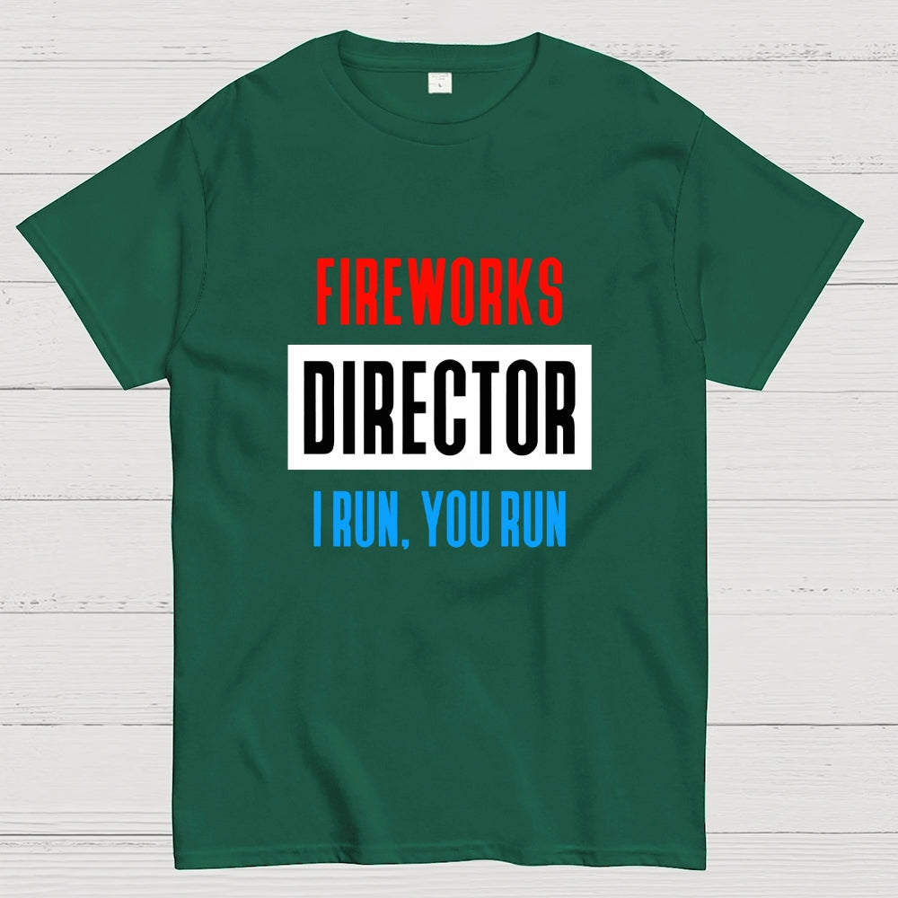 Fireworks Director I Run You Run 4th of July  T-Shirt