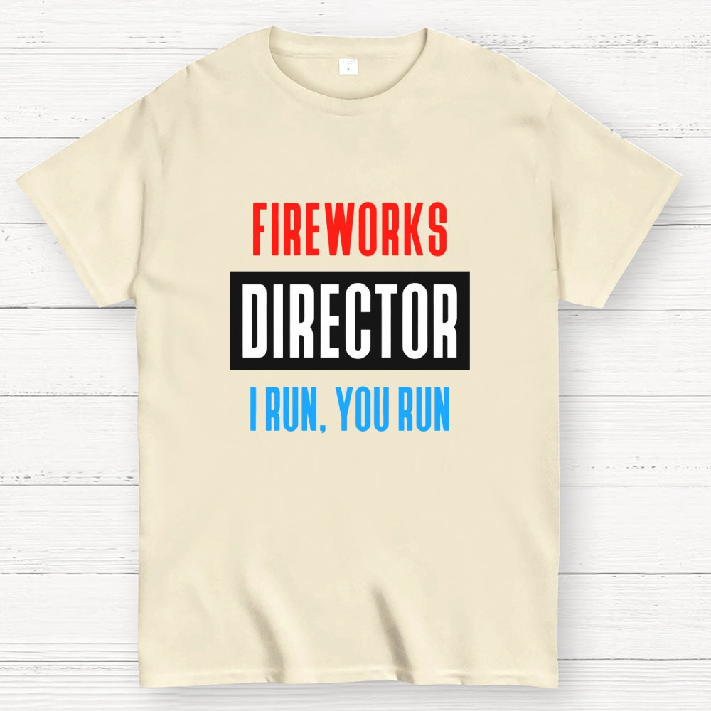 Fireworks Director I Run You Run 4th of July  T-Shirt