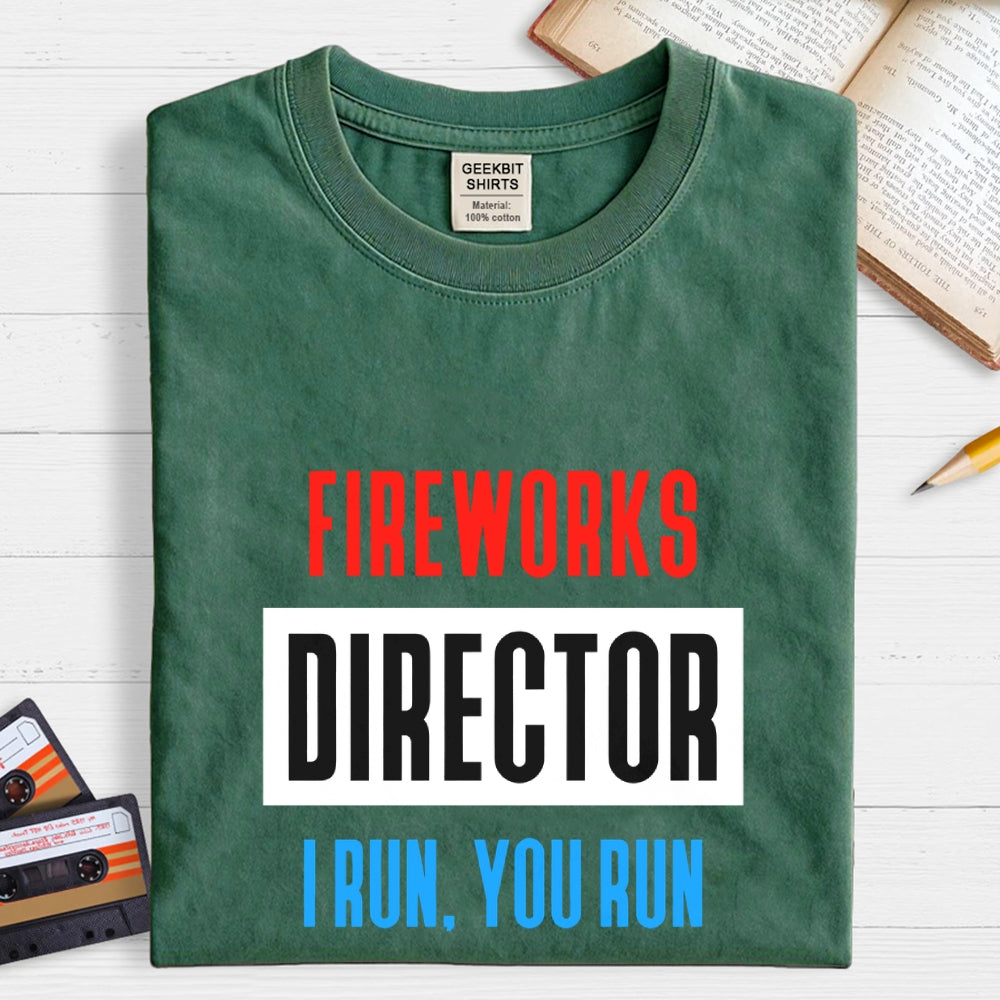 Fireworks Director I Run You Run 4th of July  T-Shirt
