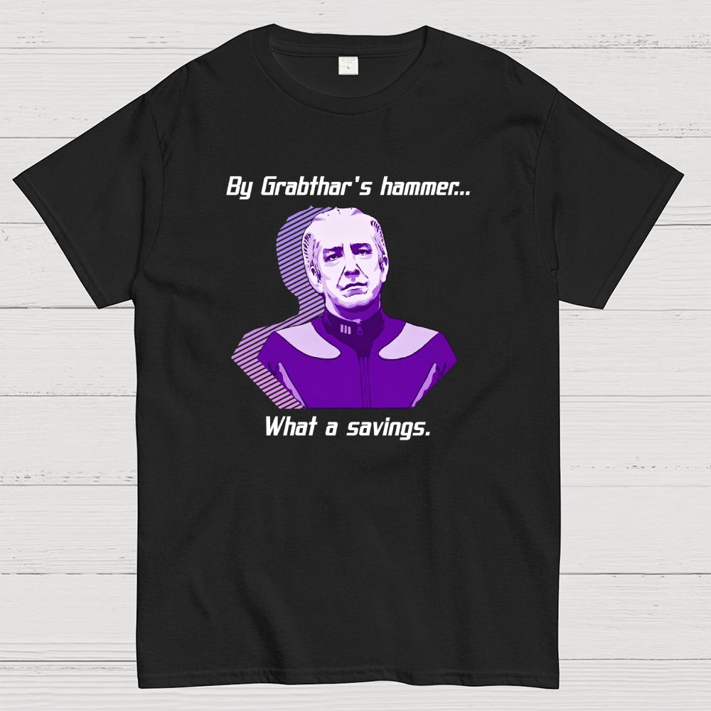 By Grabthar's hammer... what a savings.  T-Shirt