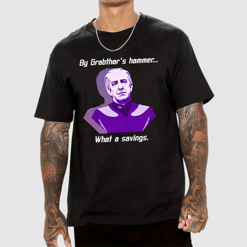 By Grabthar's hammer... what a savings.  T-Shirt