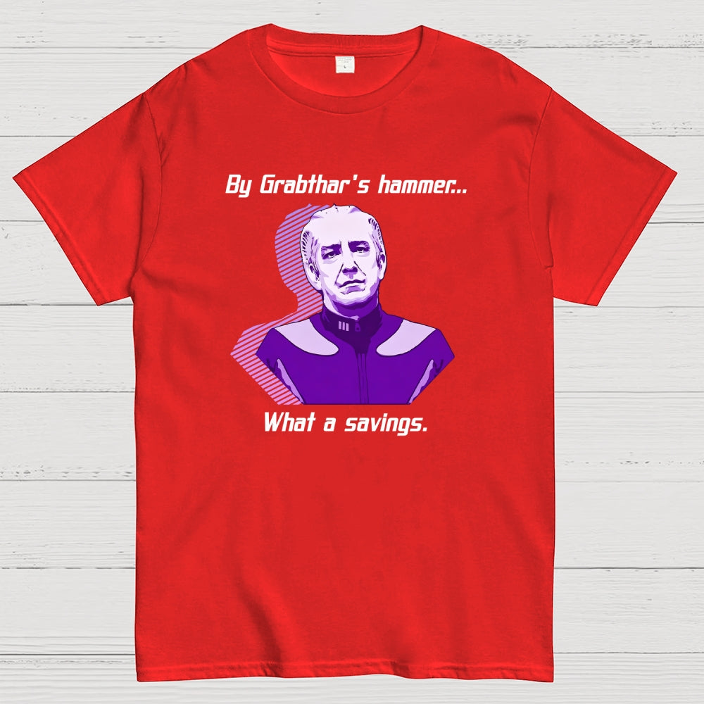 By Grabthar's hammer... what a savings.  T-Shirt