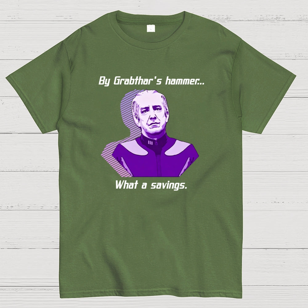 By Grabthar's hammer... what a savings.  T-Shirt