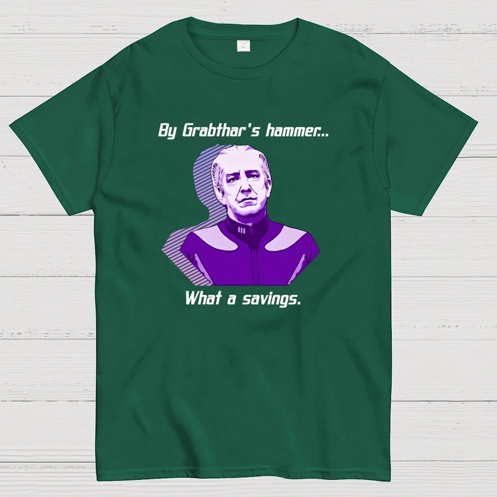 By Grabthar's hammer... what a savings.  T-Shirt