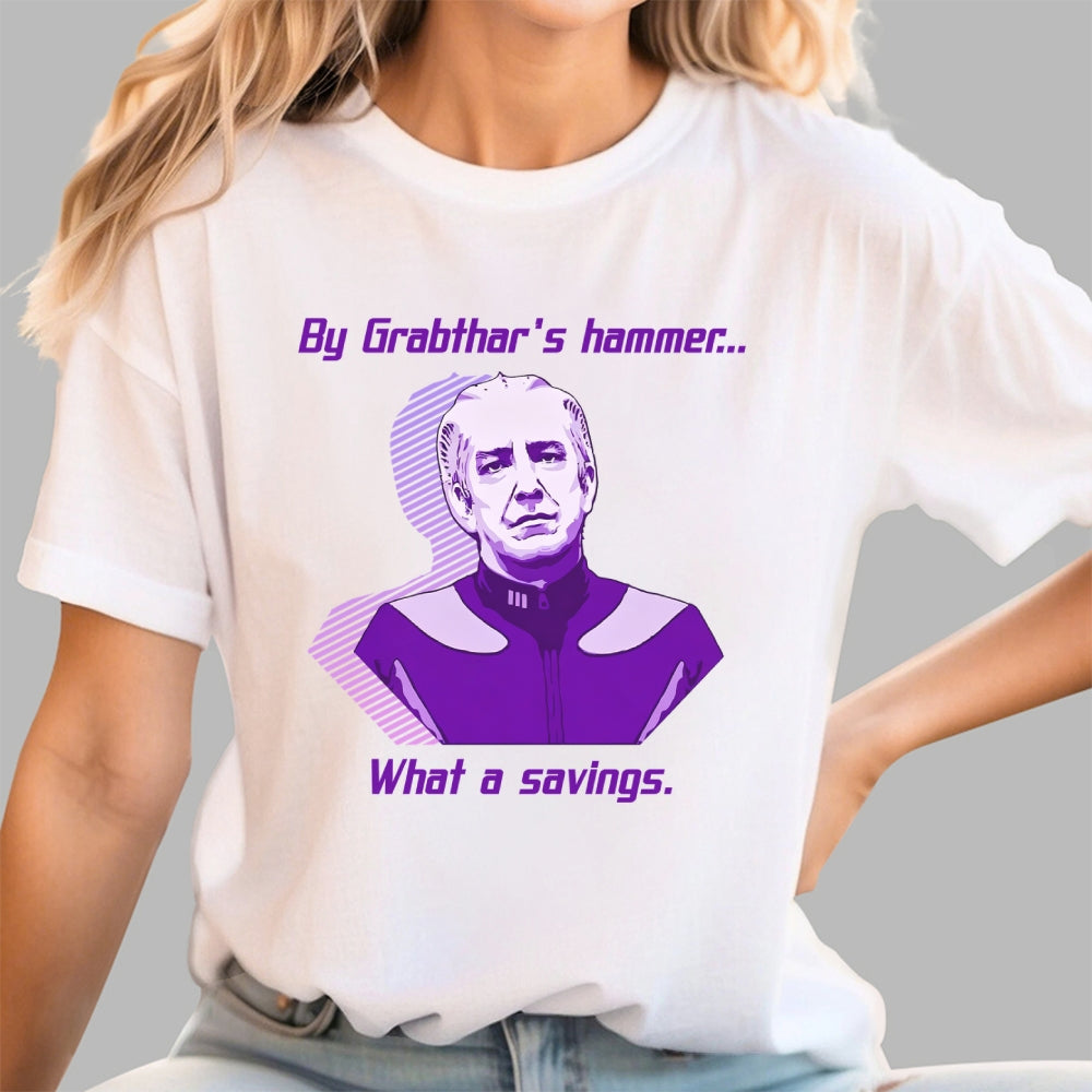 By Grabthar's hammer... what a savings.  T-Shirt