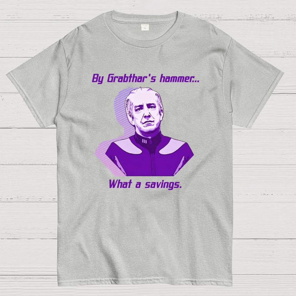 By Grabthar's hammer... what a savings.  T-Shirt