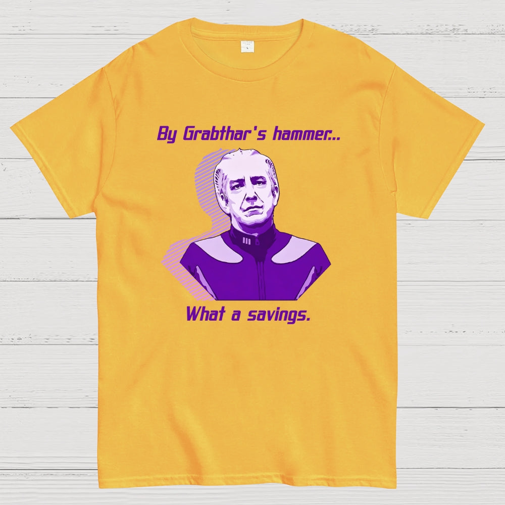 By Grabthar's hammer... what a savings.  T-Shirt