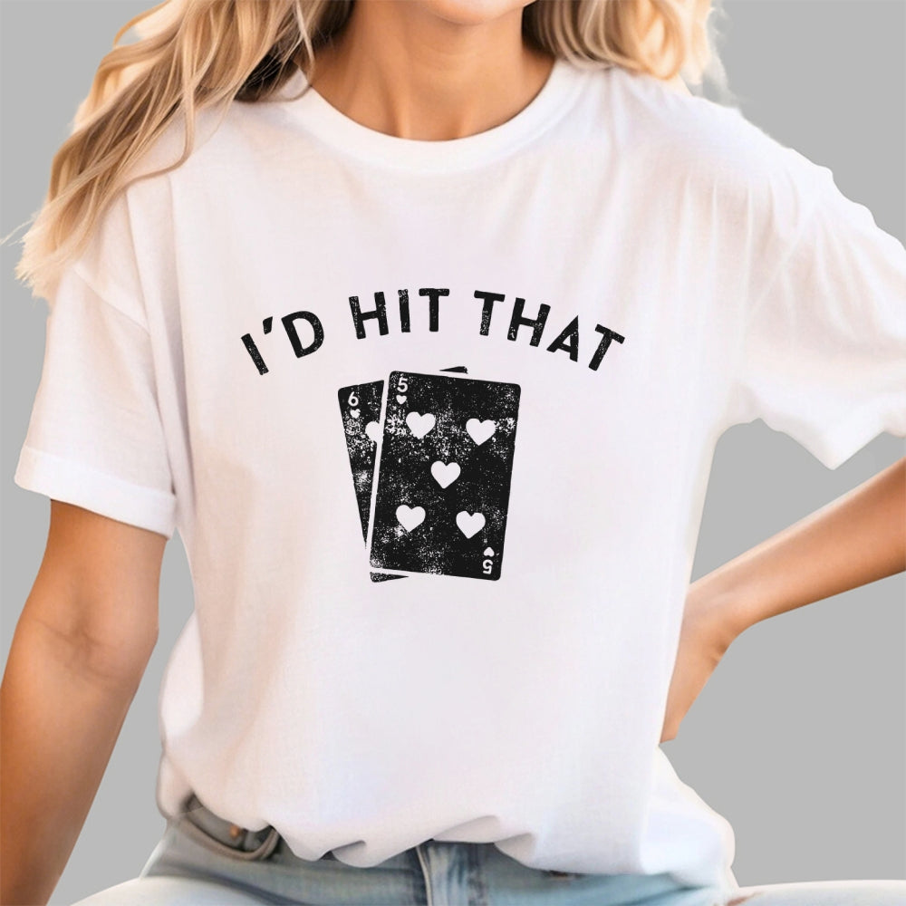 I'd Hit That  T-Shirt