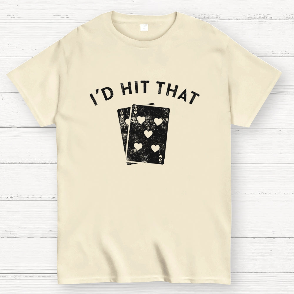 I'd Hit That  T-Shirt