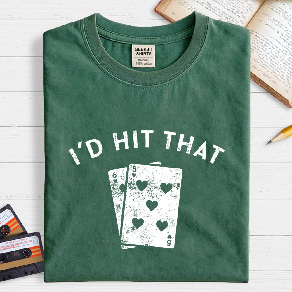 I'd Hit That  T-Shirt