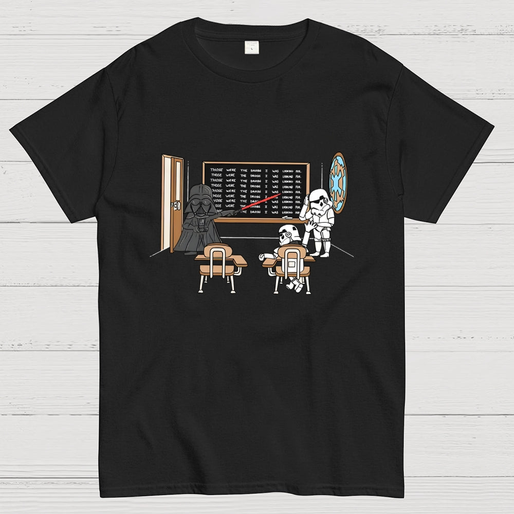 Darth Vader Those Were The Droids Classroom  T-Shirt