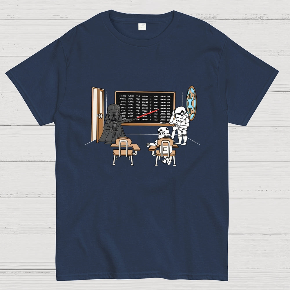 Darth Vader Those Were The Droids Classroom  T-Shirt