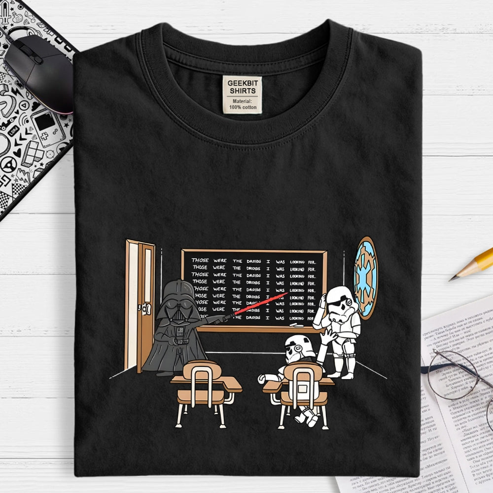 Darth Vader Those Were The Droids Classroom  T-Shirt
