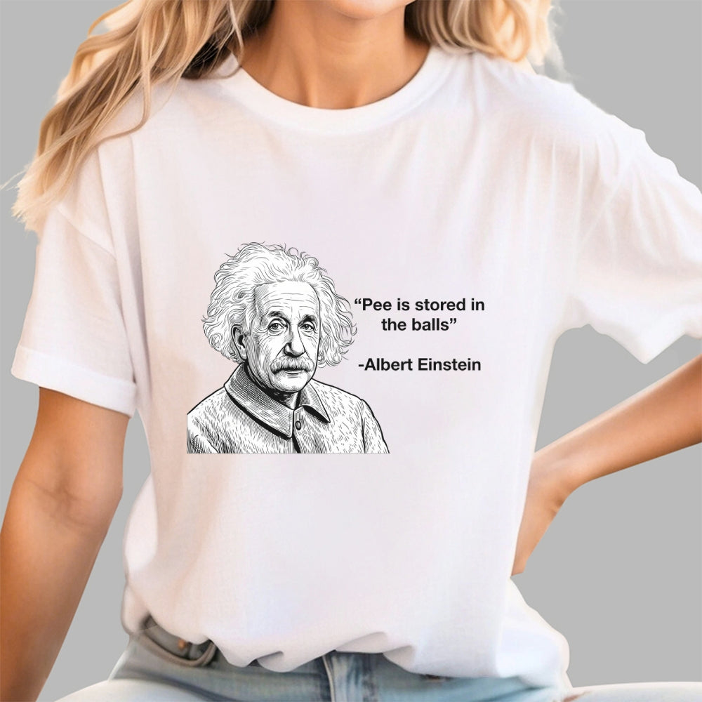 Pee is stored in the Balls Albert Einstein  T-Shirt