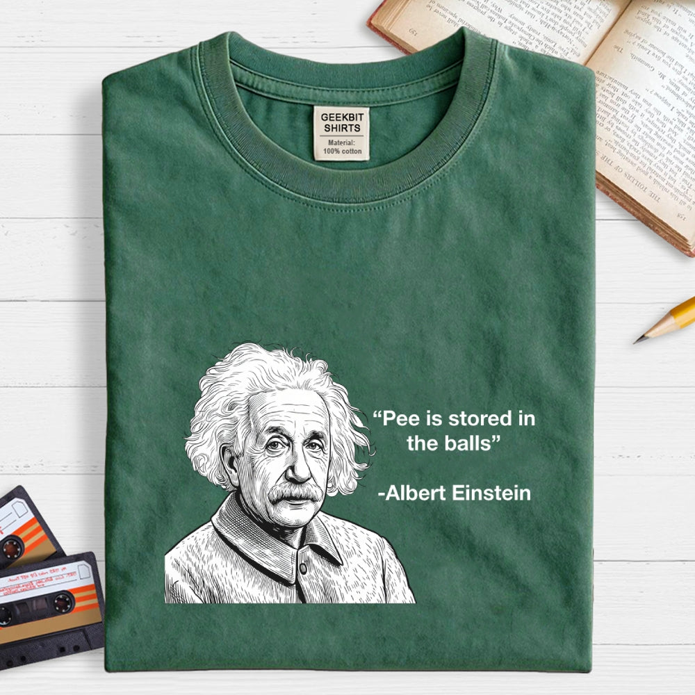 Pee is stored in the Balls Albert Einstein  T-Shirt