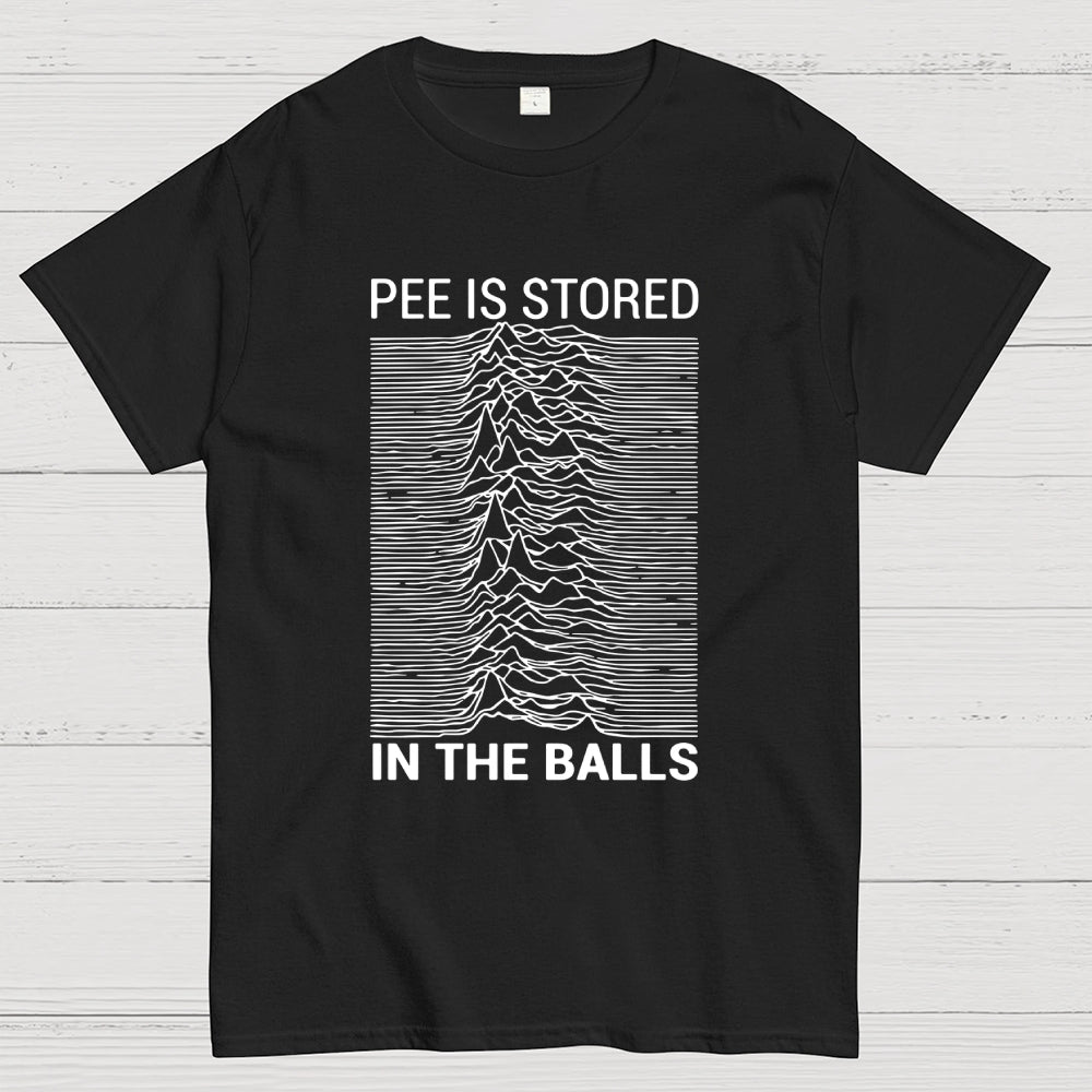 Pee Is Stored In The Balls  T-Shirt
