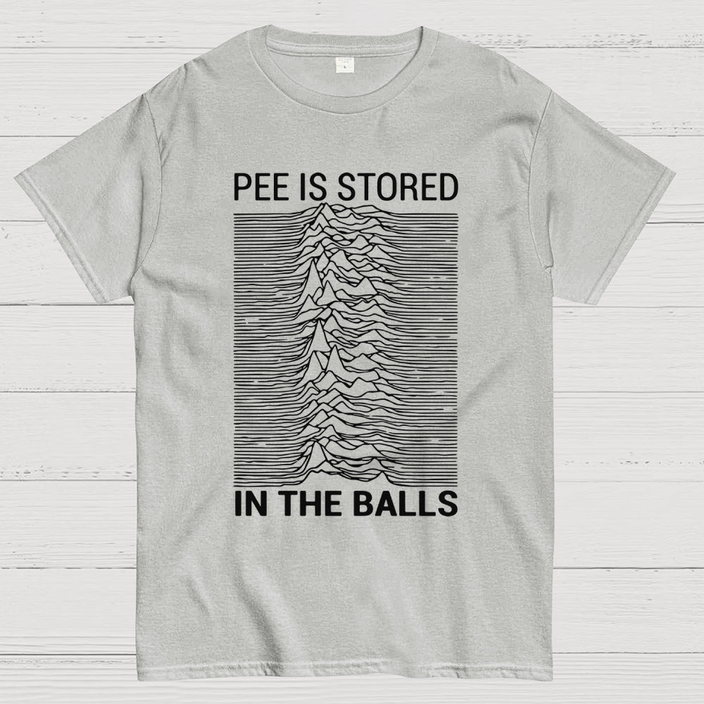 Pee Is Stored In The Balls  T-Shirt