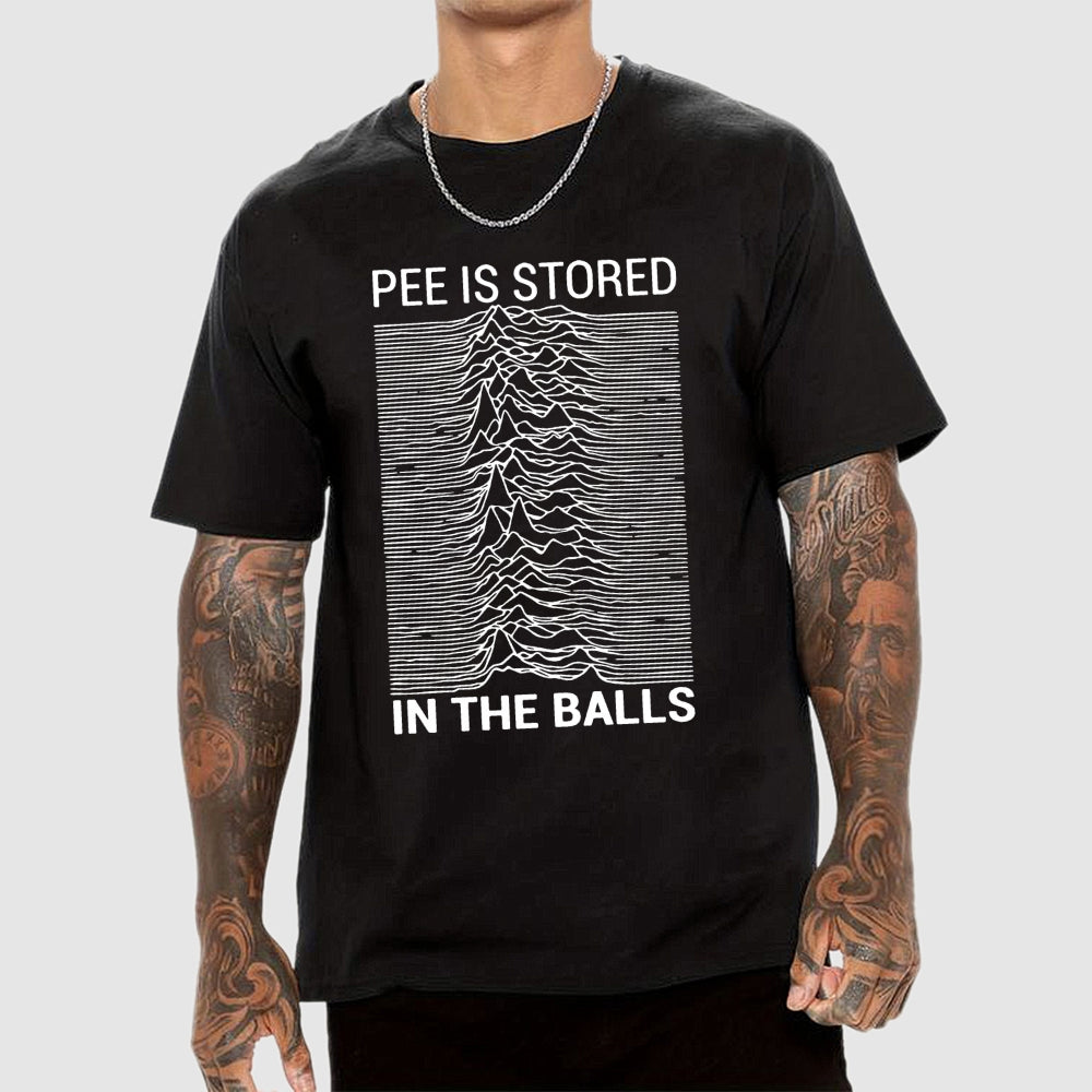 Pee Is Stored In The Balls  T-Shirt