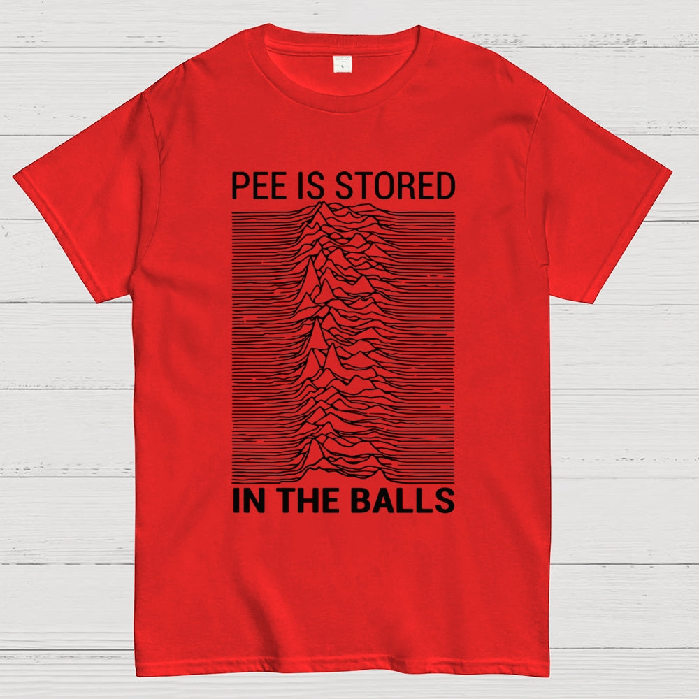 Pee Is Stored In The Balls  T-Shirt