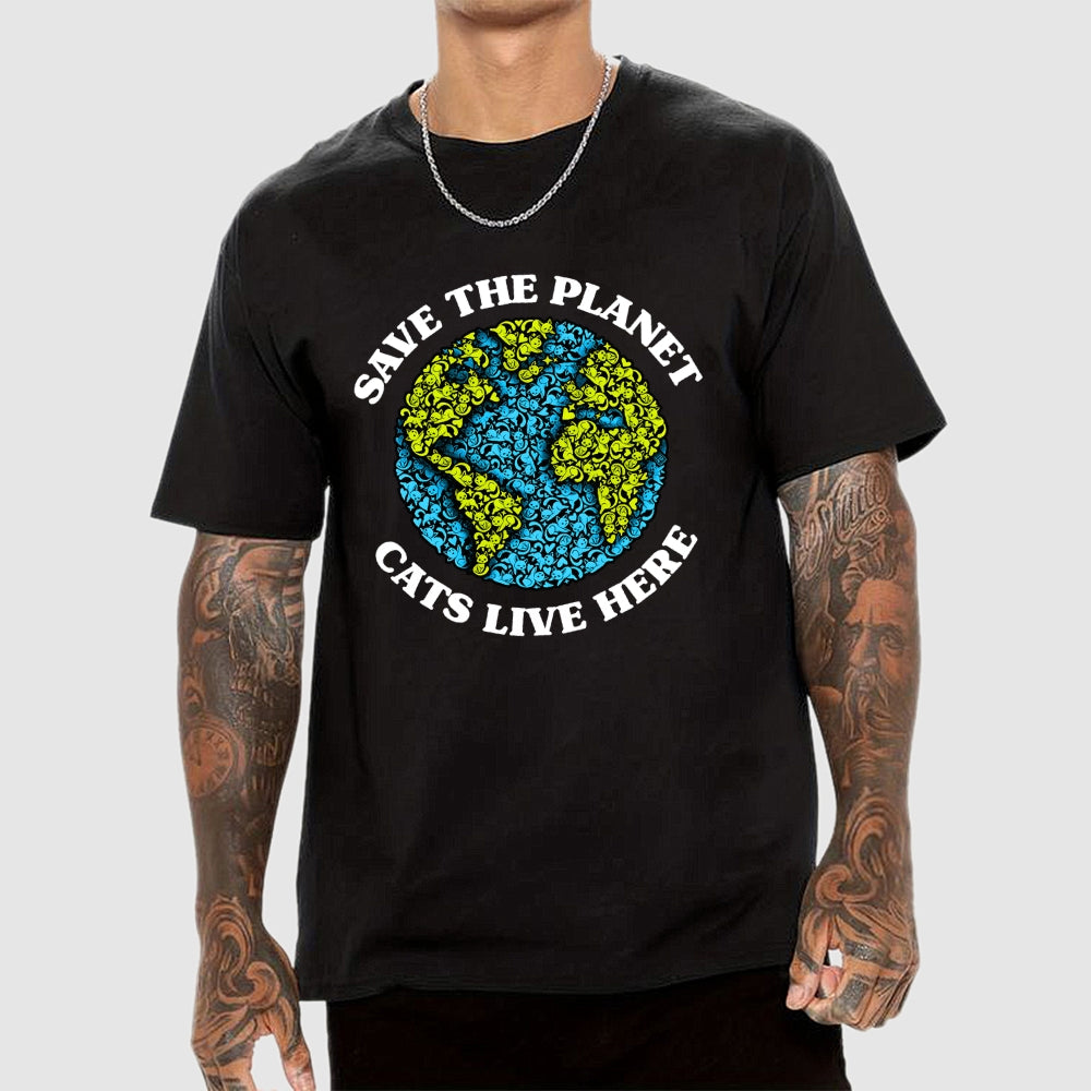 Save The Planet Cats Live Here  T-Shirt