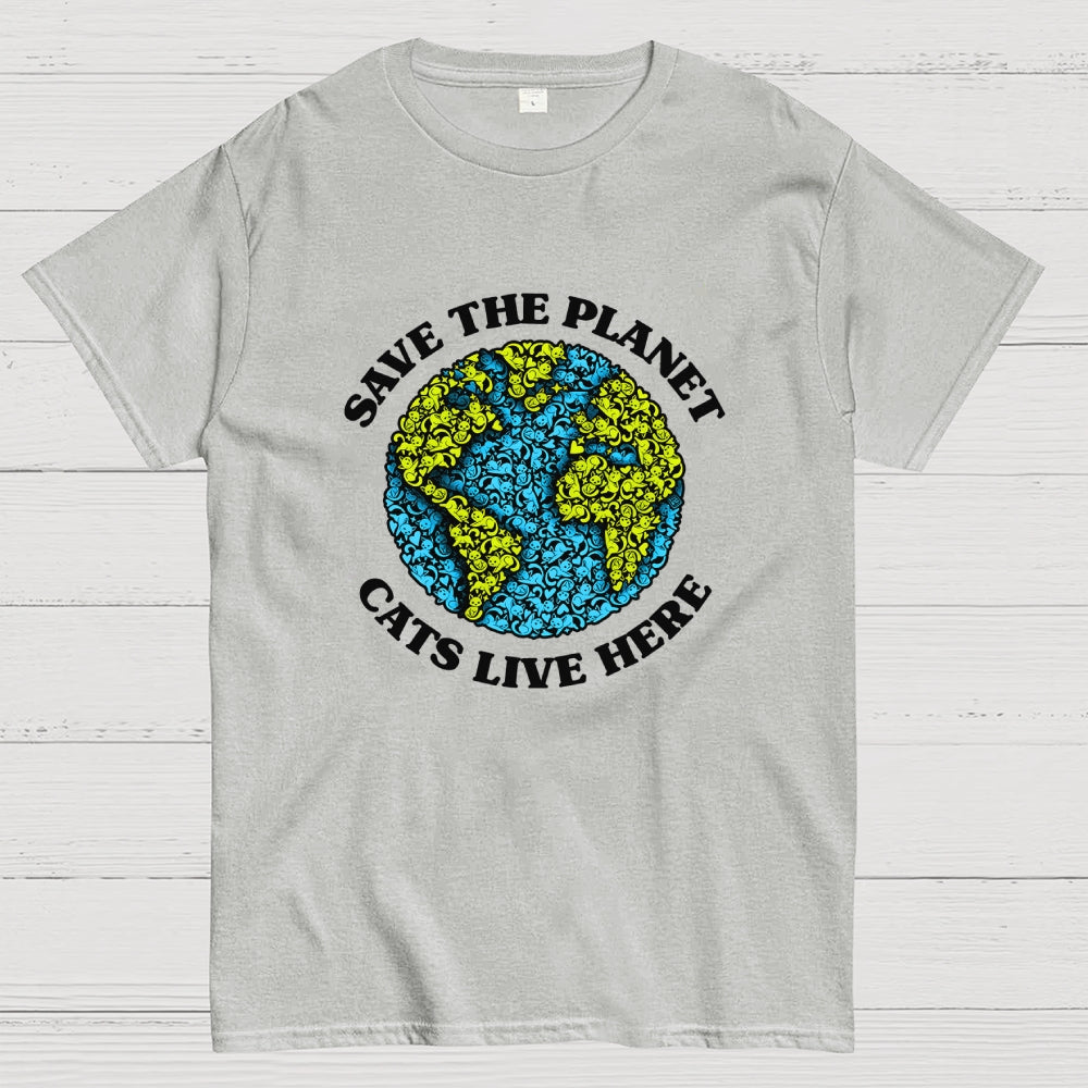Save The Planet Cats Live Here  T-Shirt