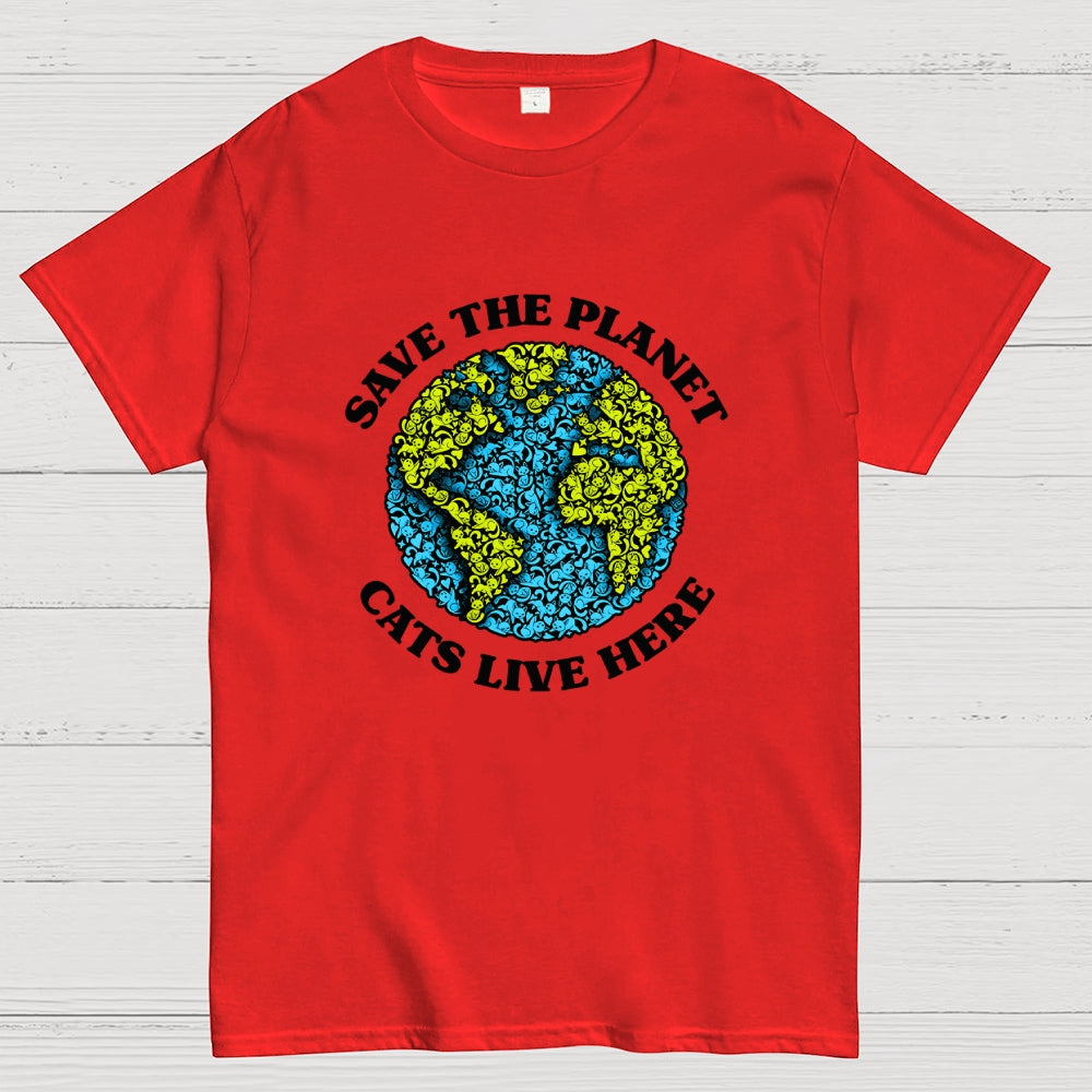 Save The Planet Cats Live Here  T-Shirt