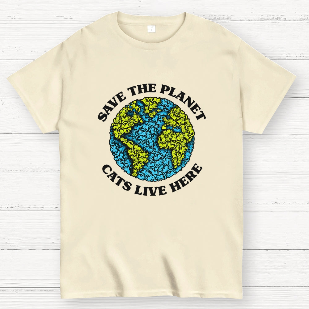 Save The Planet Cats Live Here  T-Shirt