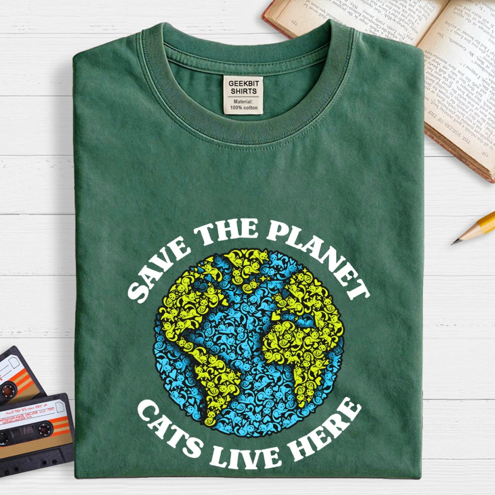 Save The Planet Cats Live Here  T-Shirt