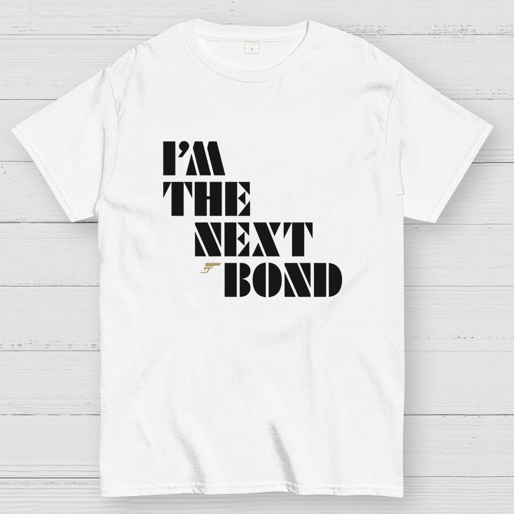 James Bond I'm The Next Bond  T-Shirt
