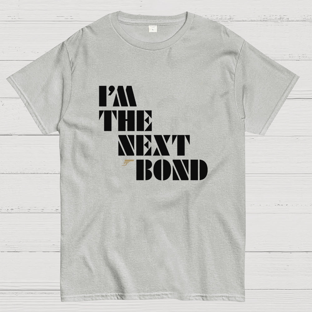 James Bond I'm The Next Bond  T-Shirt