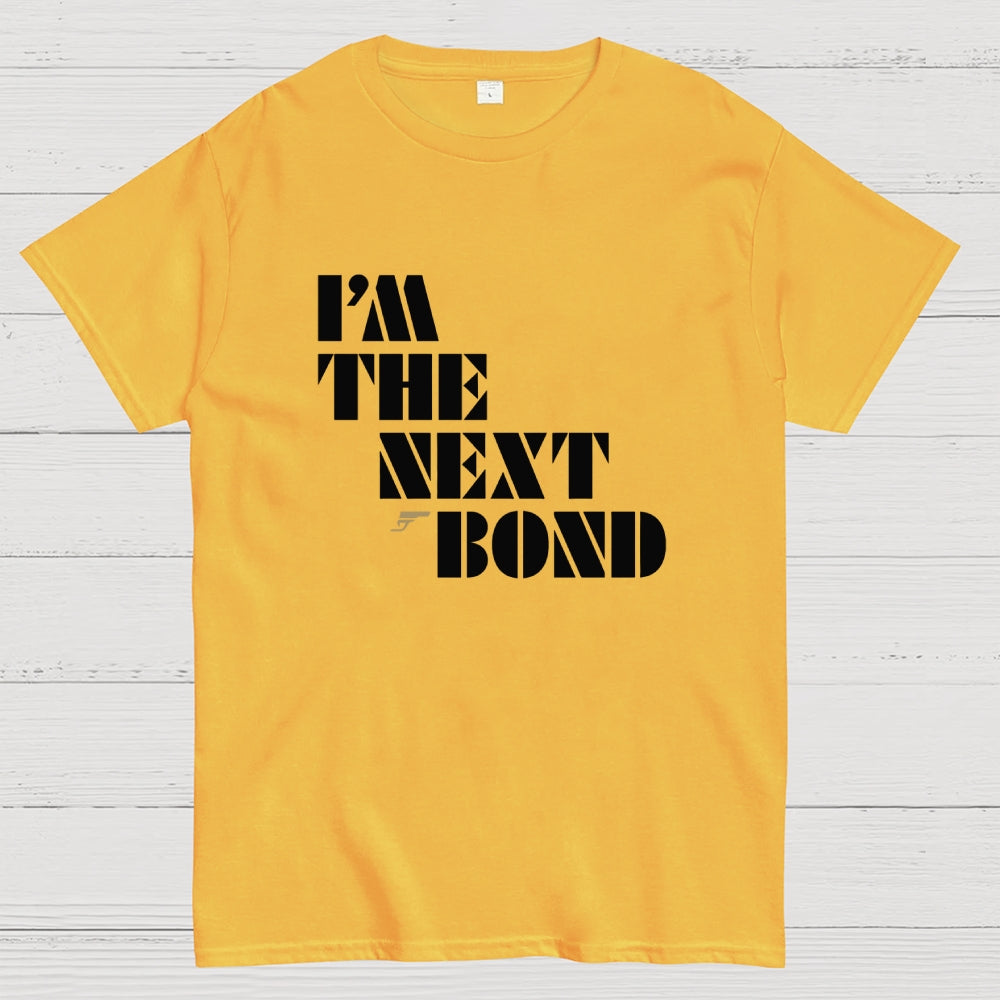 James Bond I'm The Next Bond  T-Shirt