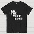 James Bond I'm The Next Bond  T-Shirt