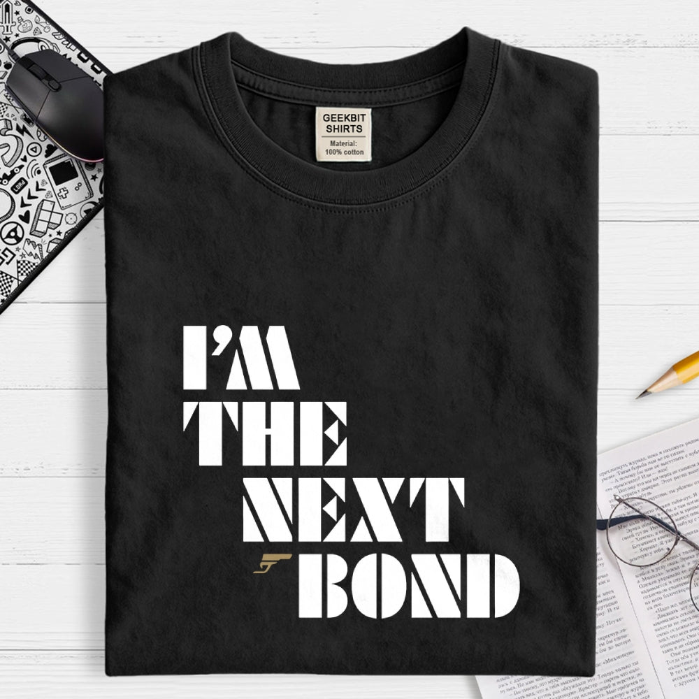James Bond I'm The Next Bond  T-Shirt