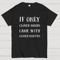 If Only  T-Shirt