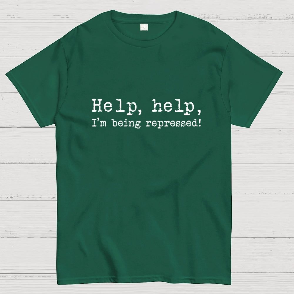 Help, help, I'm being repressed!  T-Shirt