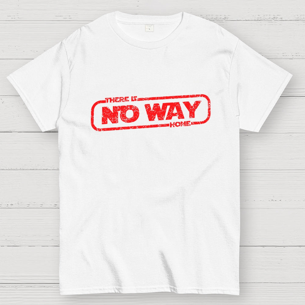 There Is No Way Home  T-Shirt