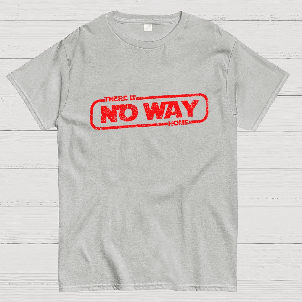 There Is No Way Home  T-Shirt
