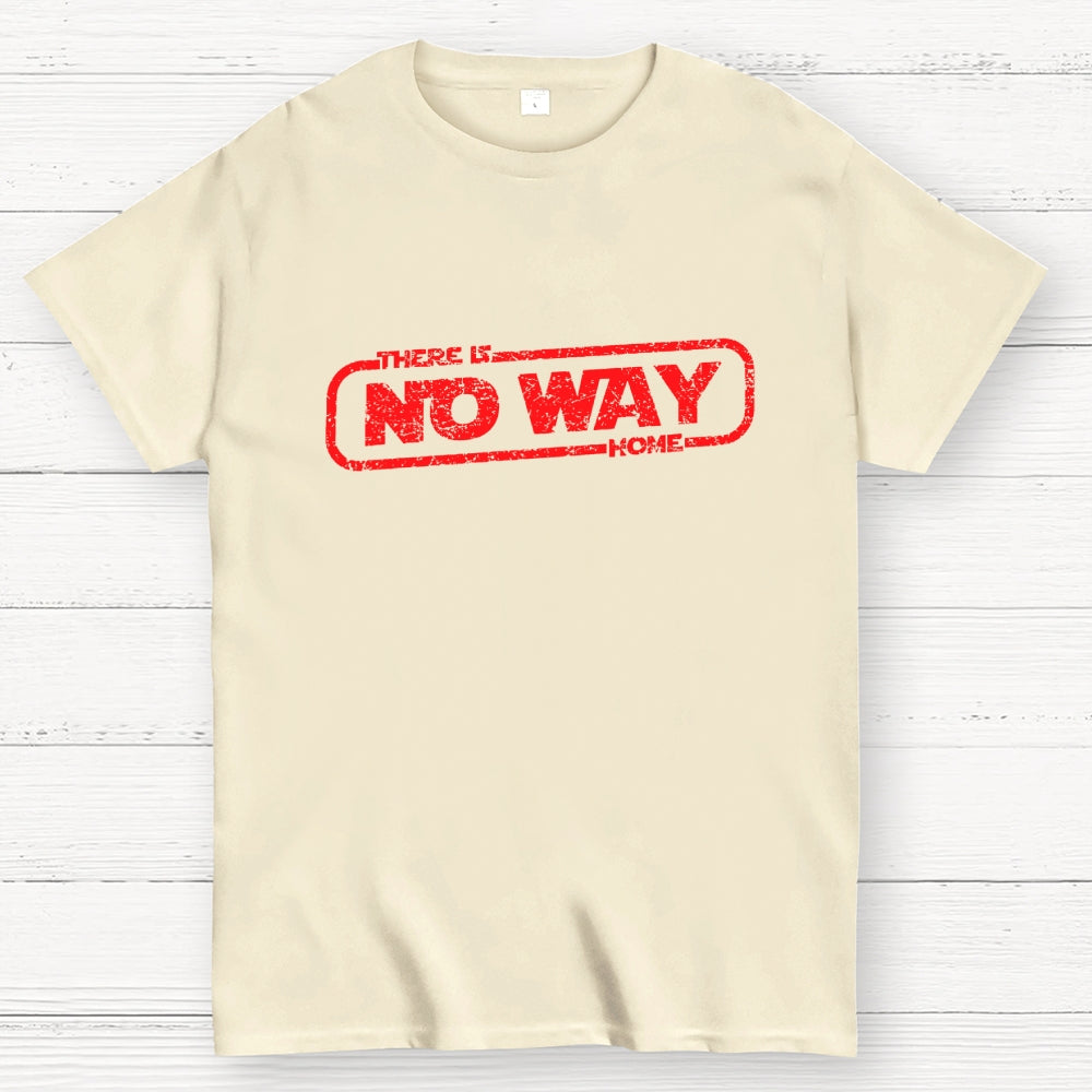 There Is No Way Home  T-Shirt