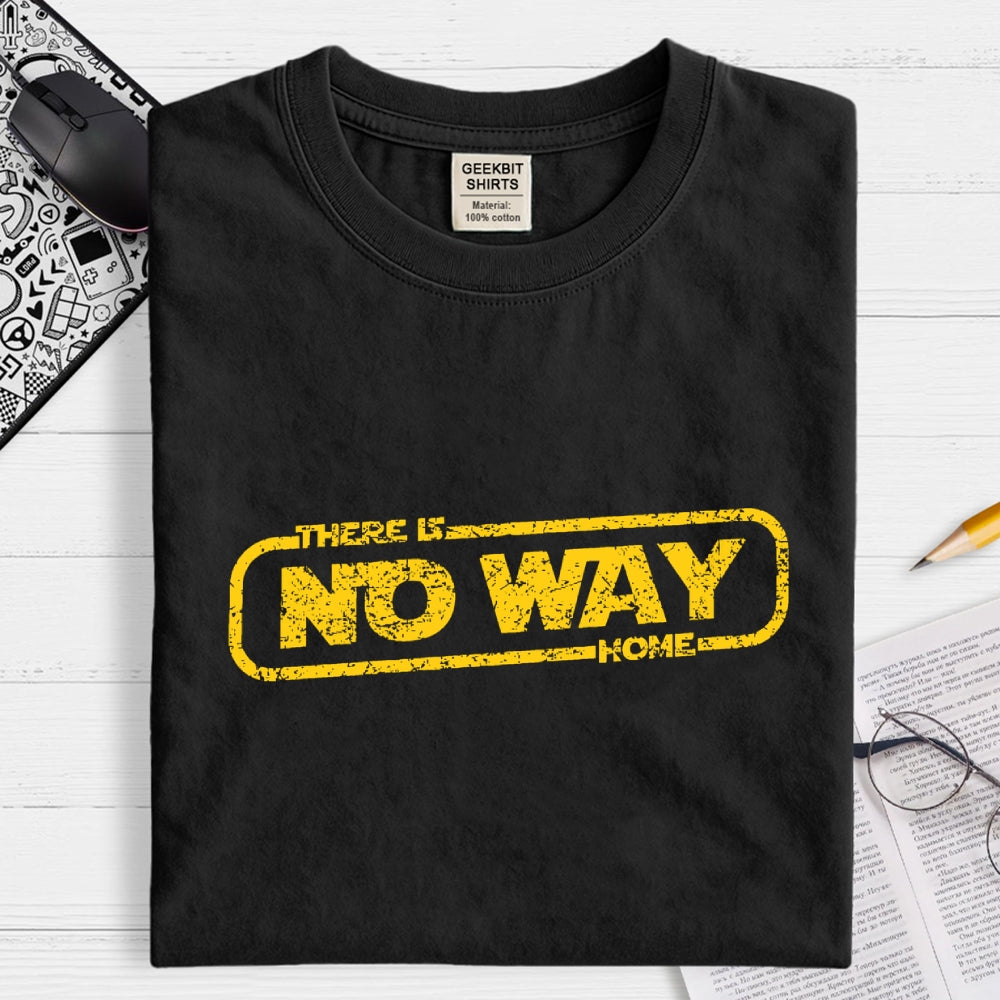 There Is No Way Home  T-Shirt